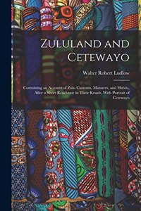 Zululand and Cetewayo