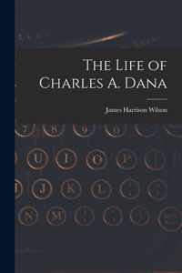 Life of Charles A. Dana