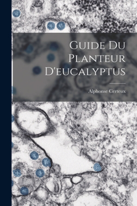 Guide Du Planteur D'eucalyptus