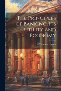 Principles of Banking, its Utility and Economy