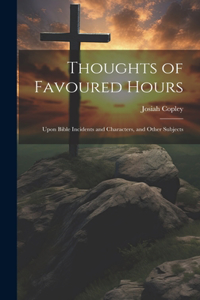 Thoughts of Favoured Hours