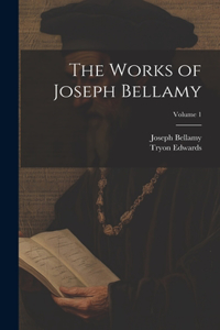 Works of Joseph Bellamy; Volume 1