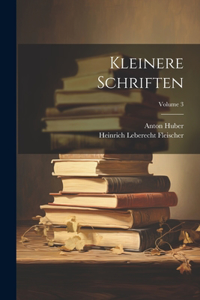 Kleinere Schriften; Volume 3