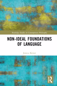 Non-Ideal Foundations of Language