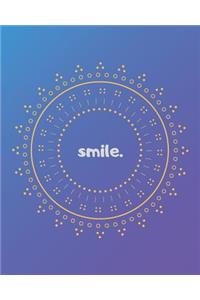 Smile.