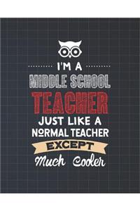 I'm A Middle School Teacher Just Like A Normal Teacher Except Much Cooler