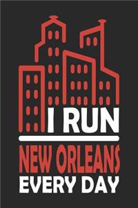 I Run New Orleans Every Day