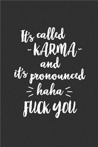 It's Called Karma And It's Pronounced Haha Fuck You