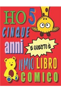 Ho 5 cinque anni e questo è il mio libro comico