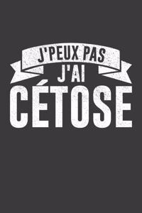 J'peux pas J'ai Cétose
