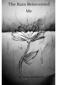 The Rain Reinvented Me