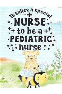 It Takes A Special Nurse To Be A Pediatric Nurse