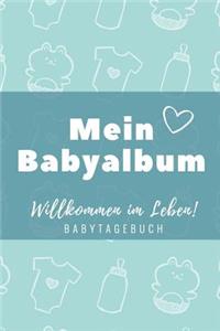 Willkommen Im Leben Mein Babyalbum Babytagebuch: A5 Notizbuch blanko als Geschenk zur Geburt für Jungen - Geschenkidee für werdene Mütter zur Schwangerschaft - Baby-Tagebuch - Babyalbum - Babys ers