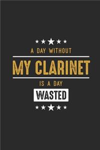 A Day Without My Clarinet Is A Day Wasted