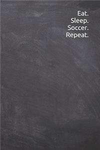 Eat Sleep Soccer Repeat