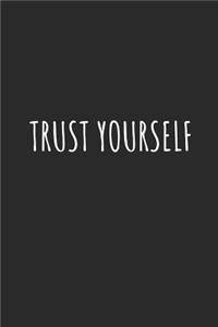 Trust Yourself