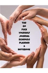 The Go Fuck Yourself Journal Schedule Planner & Notebook
