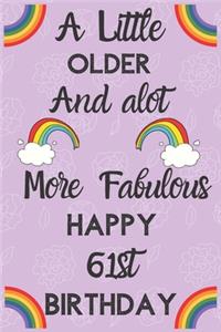 A Little Older And alot More Fabulous Happy 61st Birthday