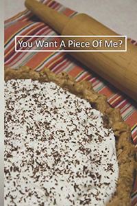 You Want A Piece Of Me?