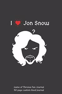 I love Jon Snow Game of Thrones Fan Journal