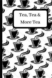 Tea, Tea & More Tea