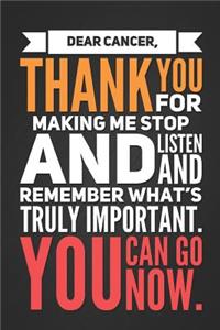 Dear Cancer, Thank You for Making Me Stop and Listen and Remember What's Truly Important. You Can Go Now.