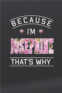 Because I'm Josephine That's Why