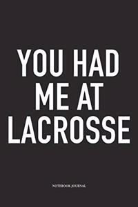 You Had Me At Lacrosse