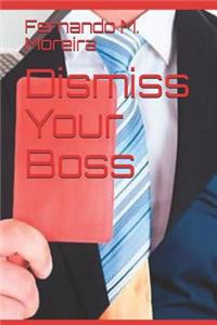 Dismiss Your Boss