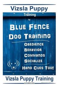 Vizsla Puppy Training By Blue Fence Dog Training Obedience - Behavior Commands - Socialize Hand Cues Too! Vizsla Puppy Training