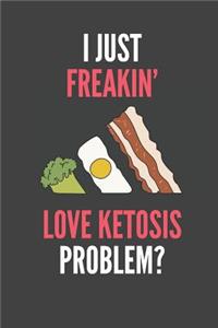 I Just Freakin' Love Ketosis