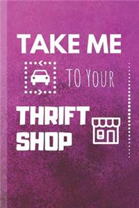 Take Me To Your Thrift Shop