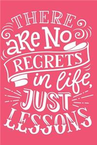 There Are No Regrets In Life Just Lessons - Mid Year Academic Teacher Diary With Schedules, Trackers. Logs, Reports, Goal Setting & Positive Quotes