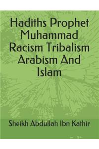 Hadiths Prophet Muhammad Racism Tribalism Arabism And Islam