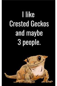 I Like Crested Geckos and Maybe 3 People