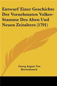 Entwurf Einer Geschichte Der Vornehmsten Volker-Stamme Des Alten Und Neuen Zeitalters (1791)