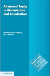 Advanced Topics in Bisimulation and Coinduction