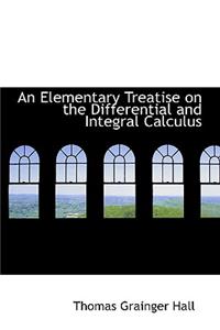 An Elementary Treatise on the Differential and Integral Calculus