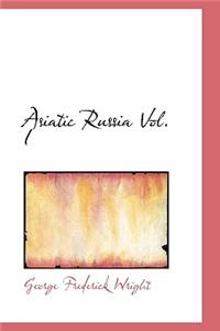 Asiatic Russia Vol. I