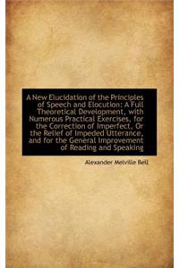 A New Elucidation of the Principles of Speech and Elocution