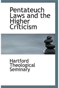 Pentateuch Laws and the Higher Criticism