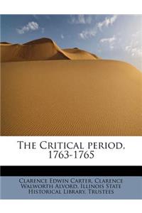 The Critical Period, 1763-1765