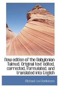 New Edition of the Babylonian Talmud. Original Text Edited, Corrected, Formulated, and Translated in