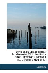 Die Verwaltungsbeamten Der Provinzen Des Romischen Reichs Bis Auf Diocletian. 1. Bandes, 1. Abth.