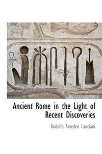 Ancient Rome in the Light of Recent Discoveries