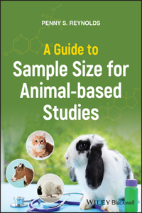 Guide to Sample Size for Animal-Based Studies