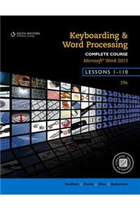 Keyboarding and Word Processing, Complete Course, Lessons 1-110: Microsoft Word 2013: College Keyboarding