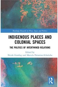 Indigenous Places and Colonial Spaces