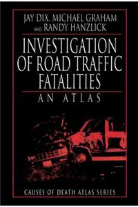 Investigation of Road Traffic Fatalities: An Atlas