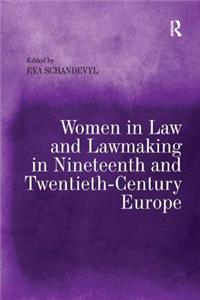 Women in Law and Lawmaking in Nineteenth and Twentieth-Century Europe